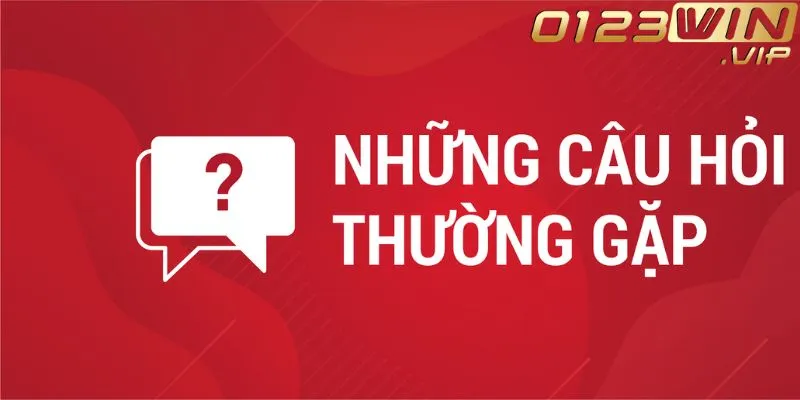 Câu Hỏi Thường Gặp 0123win | Giải Đáp Cụ Thể Cho Bet Thủ 2 cau-hoi-thuong-gap-khi-giao-dich